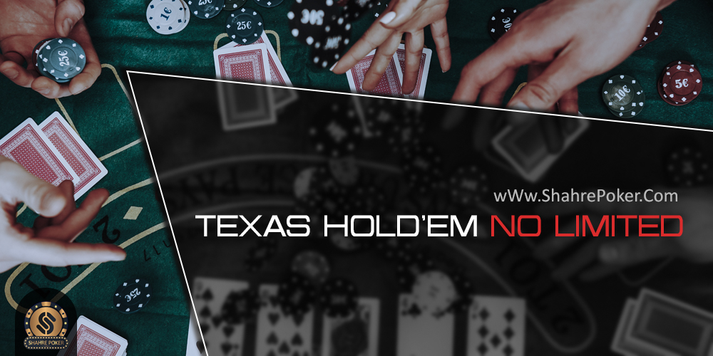 همه چیز در مورد بازی Texas Hold’em no Limited